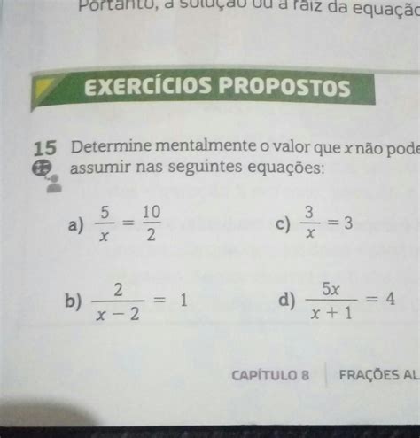 determine mentalmente o valor que x não pode assumir nas seguintes