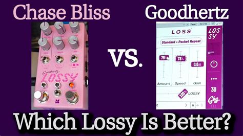 Lossy Showdown Part 2 Chase Bliss Lossy Vs Goodhertz Lossy On Guitar