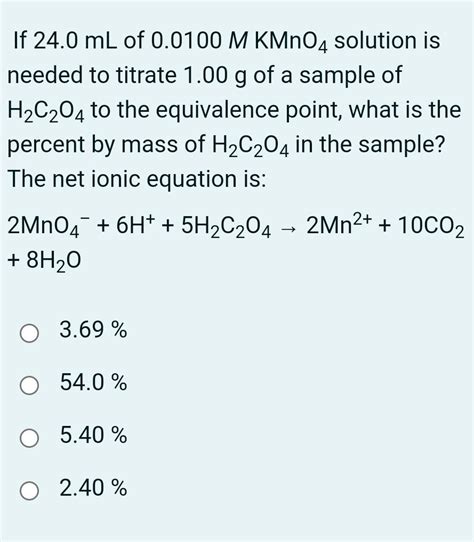 Solved If 24 0 ML Of 0 0100 M KMnO4 Solution Is Needed To Chegg