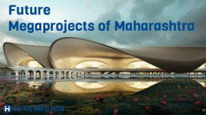 Maharashtra Megaprojects Revolutionizing Infrastructure Of State