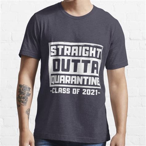 Straight Out Of Quarantine Outta Class Of 2021 T Shirt For Sale By