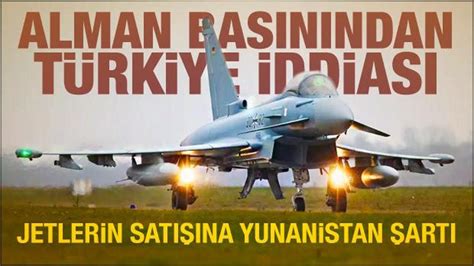 Almanya Türkiye ye Eurofighter satışını Yunanistan şartına bağladı