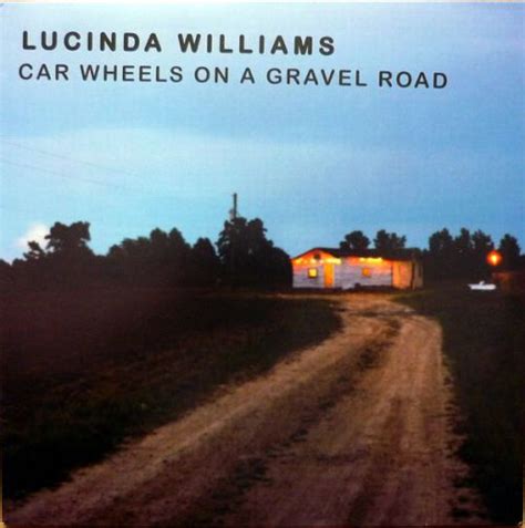 WILLIAMS, LUCINDA – CAR WHEELS ON A GRAVEL ROAD – 180-GRAM – Get Hip ...