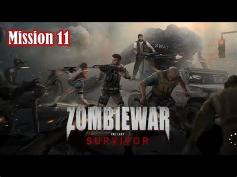 Zombie War The Last Survivor Mission 11 Gameplay YouTube