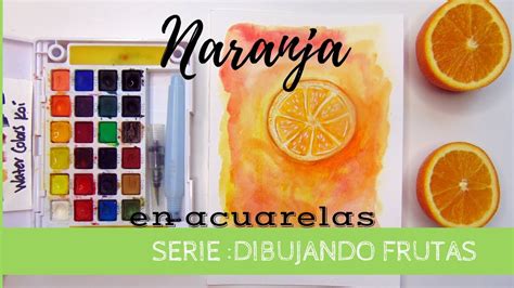 Como Pintar NARANJAS Con ACUARELAS Serie Pintando Frutas Laura