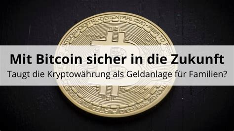 Mit Bitcoin Sicher In Die Zukunft Taugt Die Kryptowährung Als Geldanlage