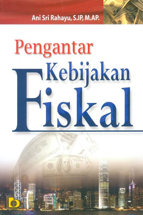 Pengertian Kebijakan Fiskal Tujuan Bentuk Fungsi Dan Contohnya