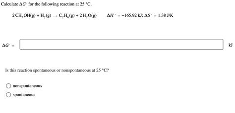 Solved Calculate Δg∘ For The Following Reaction At 25∘c