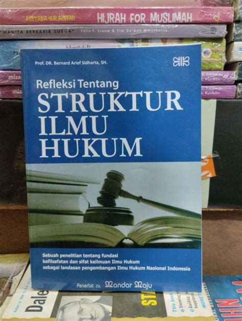 Refleksi Tentang Struktur Ilmu Hukum By Bernard Srief Sidharta Lazada