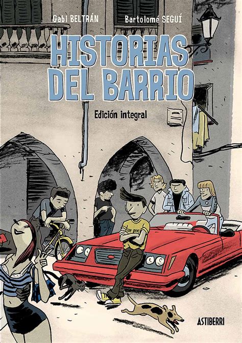 Historias Del Barrio De Gabi Beltrán Y Bartolomé Seguí Zona Negativa