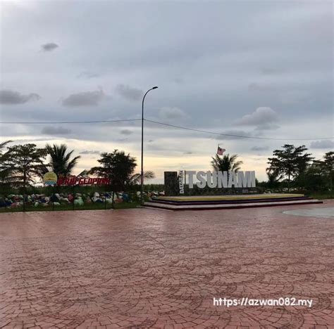 Melawat Memorial Tsunami Di Kota Kuala Muda