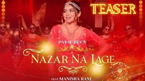 Nazar Na Lage Official Teaser Manisha Rani New Song Payal Dev S