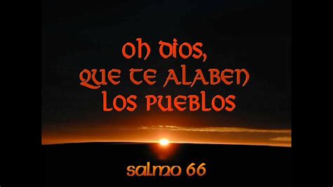 SALMO 66 Oh Dios Que Te Alaben Los Pueblos YouTube