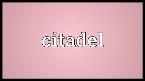 Citadel Meaning - YouTube