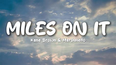 Kane Brown Miles On It Lyrics Ft Marshmello X Rise Above YouTube