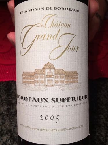 2005 Château Grand Jour Bordeaux Supérieur Vivino US