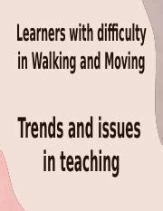 Bped A Group A Pptx Learners With Difficulty In Walking And Moving