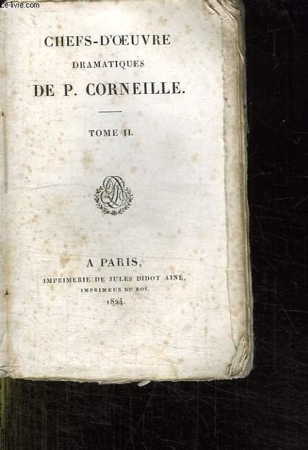 Chefs D Oeuvre Dramatique De P Corneille Tome Von Corneille P Bon