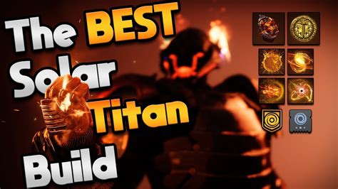 Destiny The Best Solar Titan Subclass Build Youtube