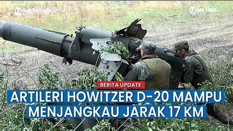 Meriam Howitzer Diluncurkan Ke Posisi Batalyon Artileri Ukraina Dari