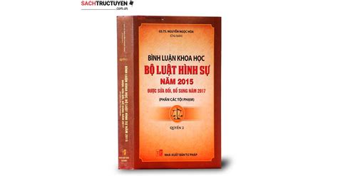 Top 5 Bình Luận Khoa Học Bộ Luật Hình Sự Mới Nhất Năm 2023 Kiến Thức Cho Người Lao Động Việt Nam