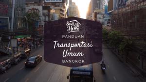 Panduan Lengkap Transportasi Umum Di Bangkok Travel Blog Indonesia