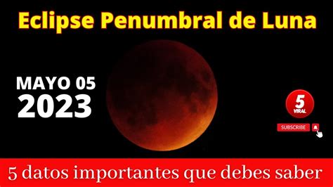 Datos Importantes Que Debes Saber De Eclipse Penumbral De Luna Youtube