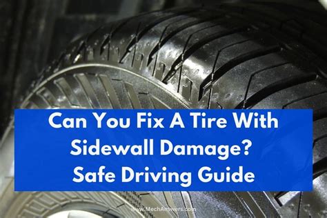 Can You Fix A Tire With Sidewall Damage Repair Or Replace