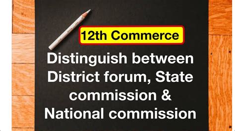 Distinguish Between District Fourm State Commission National