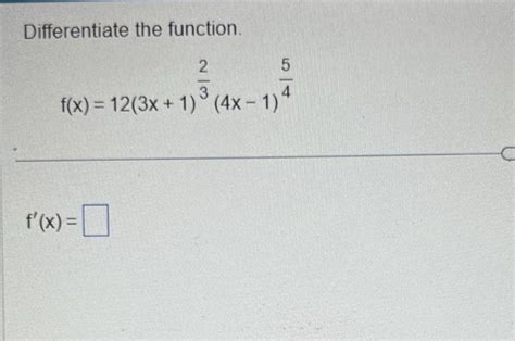 Solved Differentiate The Function Fx123x1324x−145