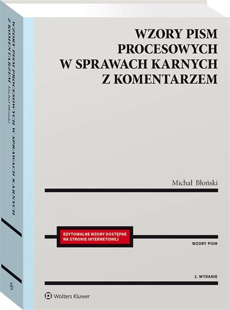 Wzory Pism Procesowych W Sprawach Karnych Z Komentarzem Ksi Ka