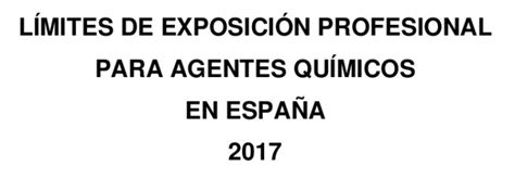 Aprobado El Documento De Límites De Exposición Profesional Para Agentes