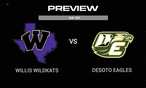 Willis Wilkats Vs Desoto Eagles Preview Texas Hs Football