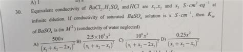 Equivalent Conductivity Of Bacl H So And Hcl Are X X And X S Cm