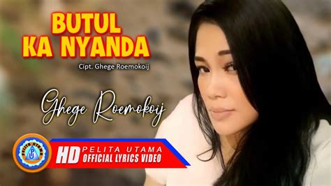 Ghege Roemokoij Butul Ka Nyanda Lagu Manado Official Lyrics Video