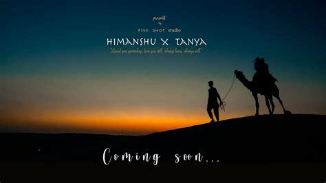 Himanshu X Tanya Pre Wedding Teaser Jaisalmer Jodhpur Rajasthan