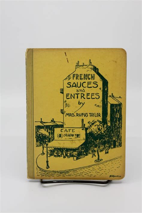 French Sauces and Entrees by Caroline Taylor (Mrs. Rufus): Used - near very good Softcover (1934 ...