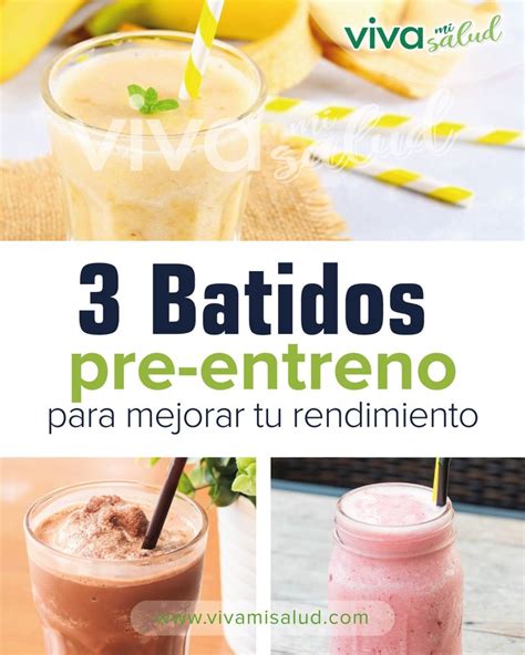 3 Batidos Pre Entreno Para Mejorar Tu Rendimiento Comida Pre