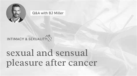 Sexual Connection And Sensual Pleasure After Cancer Bjmiller Palliativecare Intimacy Youtube