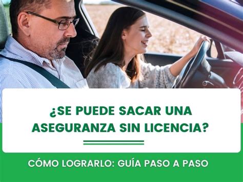 Dónde Puedo Asegurar Mi Carro Sin Licencia Requisitos Y Opciones ※