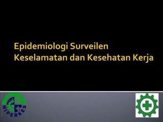 020 EPIDEMIOLOGI SURVEILANS KESELAMATAN KESEHATAN KERJA PPT