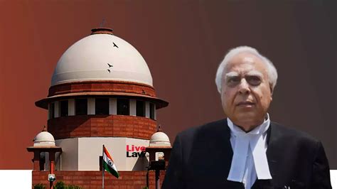 Supreme Court Refuses To Entertain Plea Against Kapil Sibal Over Statement Issued As Scba