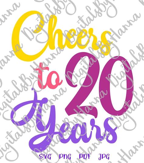 20th Birthday Svg Files For Cricut Saying Cheers To 20 Years Etsy