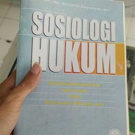 Jual Sosiologi Hukum Perkembangan Metode Dan Pilihan Masalah Shopee