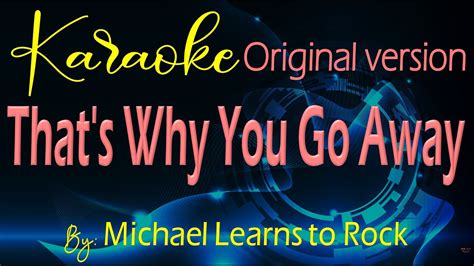 That S Why You Go Away Karaoke By Michael Learns To Rock Youtube