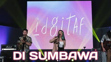 Idgitaf Konser Collaboration Di Sumbawa Idgitaf Di Sumbawa YouTube