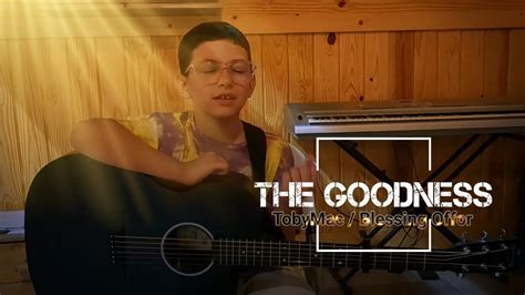 The Goodness Tobymac Blessing Offor Acoustic Guitar Cover Youtube