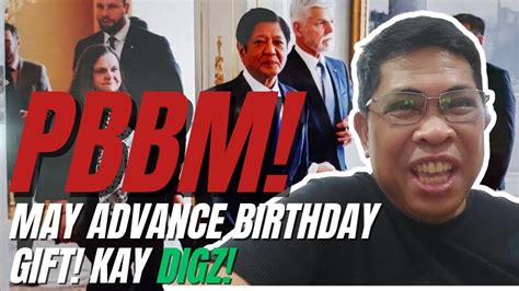 Pbbm May Birthday Gift Kay Digz Mga Dds Galit Na Galit Sa Mga Nagawa