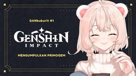 Genshin Impact Nguli Terus Demi Dek Mika D Vtuber Indonesia Youtube