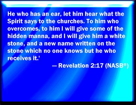 Revelation 2:17 He that has an ear, let him hear what the Spirit said ...